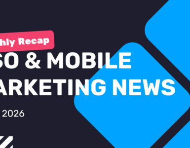 ASO & Mobile Marketing News: Monthly Recap